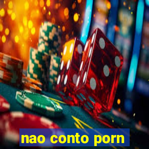 nao conto porn